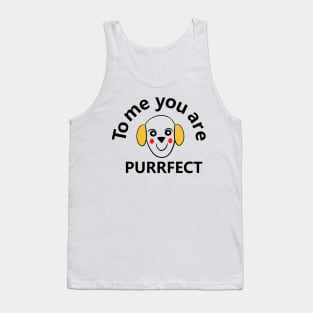 To me you're purrfect #dogsdrawing Tank Top